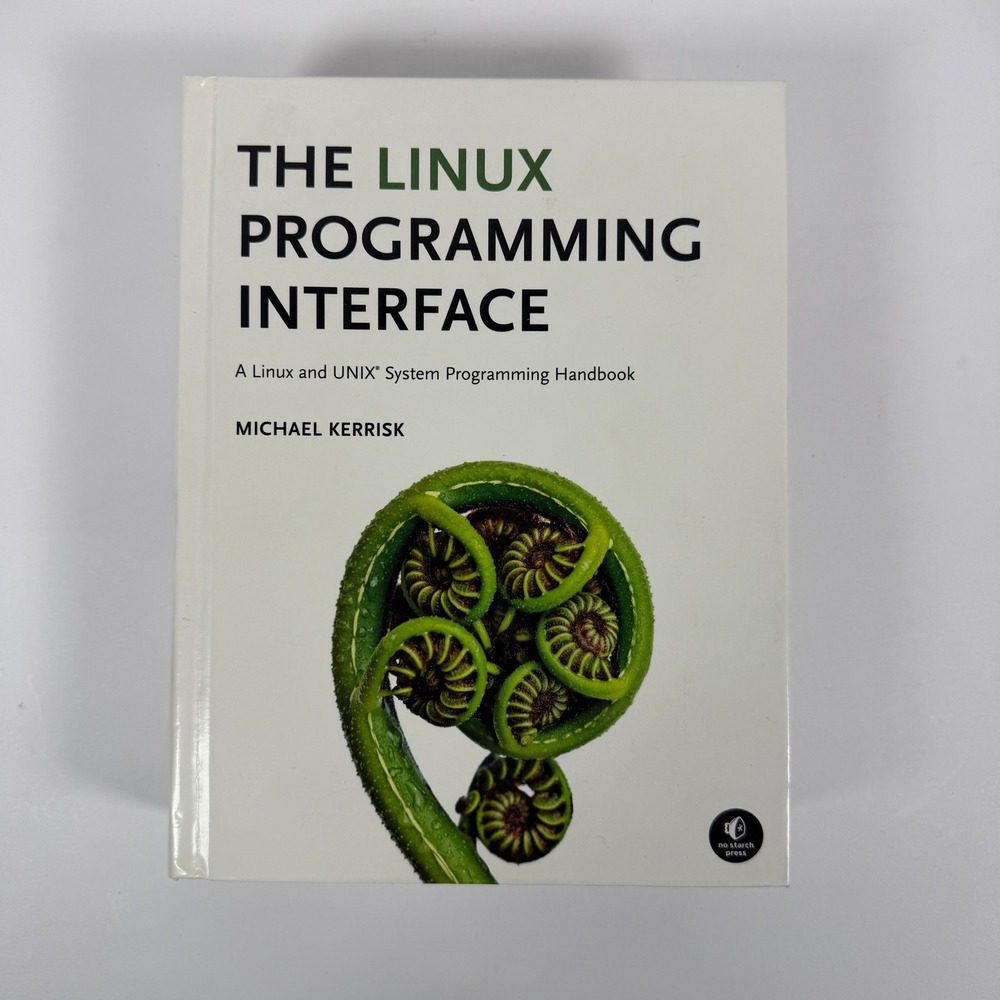 The Linux Programming Interface Michael Kerrisk Hardcover No Starch Press 2010